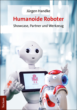Humanoide Roboter von Handke,  Jürgen