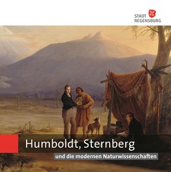 Humboldt, Sternberg und die modernen Naturwissenschaften von Becher-Hedenus,  Doris, Unger,  Klemens