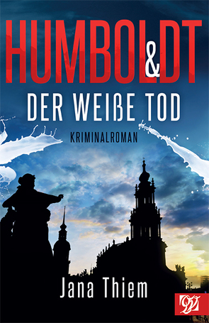 Humboldt und der weiße Tod von Thiem,  Jana