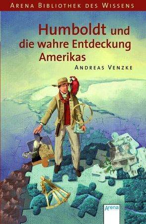 Humboldt und die wahre Entdeckung Amerikas von Puth,  Klaus, Venzke,  Andreas