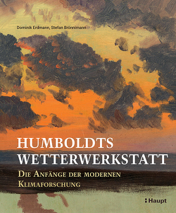 Humboldts Wetterwerkstatt von Brönnimann,  Stefan, Erdmann,  Dominik
