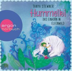 Hummelbi – Das Einhorn im Elfenwald von Gilles,  Anja Clarissa, Prechtel,  Florentine, Stewner,  Tanya, Stoyan,  Catherine