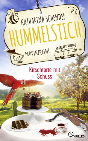 Hummelstich – Kirschtorte mit Schuss von Schendel,  Katharina