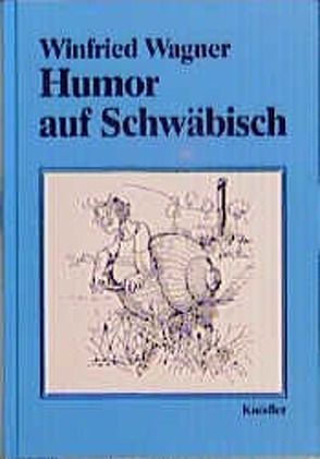 Humor auf Schwäbisch von Wagner,  Winfried
