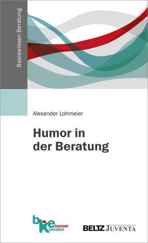 Humor in der Beratung von Lohmeier,  Alexander