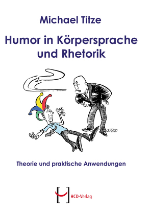 Humor in Körpersprache und Rhetorik von Titze,  Dr. Michael