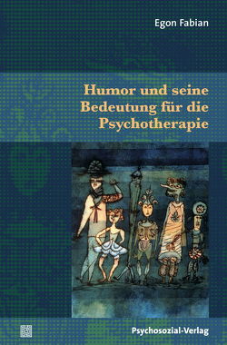 Humor und seine Bedeutung für die Psychotherapie von Fabian,  Egon
