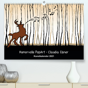 Humorvolle PopArt – Kunstkalender von Claudia Elsner (Premium, hochwertiger DIN A2 Wandkalender 2021, Kunstdruck in Hochglanz) von Elsner,  Claudia