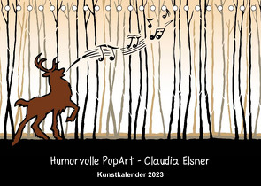 Humorvolle PopArt – Kunstkalender von Claudia Elsner (Tischkalender 2023 DIN A5 quer) von Elsner,  Claudia