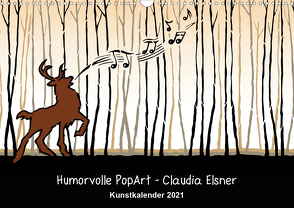 Humorvolle PopArt – Kunstkalender von Claudia Elsner (Wandkalender 2021 DIN A3 quer) von Elsner,  Claudia