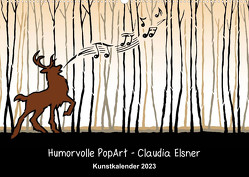 Humorvolle PopArt – Kunstkalender von Claudia Elsner (Wandkalender 2023 DIN A2 quer) von Elsner,  Claudia