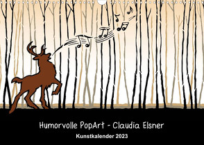 Humorvolle PopArt – Kunstkalender von Claudia Elsner (Wandkalender 2023 DIN A3 quer) von Elsner,  Claudia