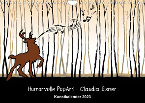 Humorvolle PopArt – Kunstkalender von Claudia Elsner (Wandkalender 2023 DIN A4 quer) von Elsner,  Claudia