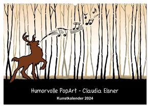 Humorvolle PopArt – Kunstkalender von Claudia Elsner (Wandkalender 2024 DIN A2 quer), CALVENDO Monatskalender von Elsner,  Claudia