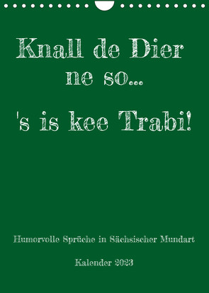 Humorvoller Mundartkalender Sachsen (Wandkalender 2023 DIN A4 hoch) von Sächsmaschine