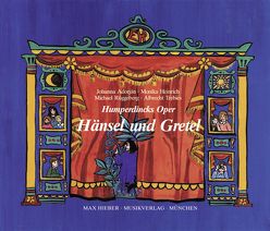 Humperdincks Oper „Hänsel und Gretel“ von Adorján,  Johanna, Heinrich,  Monika, Humperdinck,  Engelbert