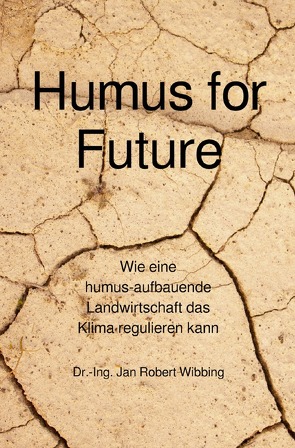 Humus for Future von Wibbing,  Jan Robert