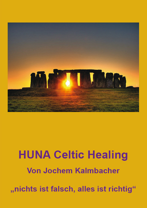 HUNA Celtic Healing von Kalmbacher,  Jochem