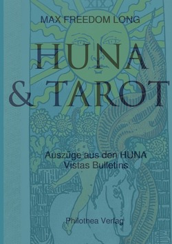 HUNA & TAROT von Long,  Max Freedom