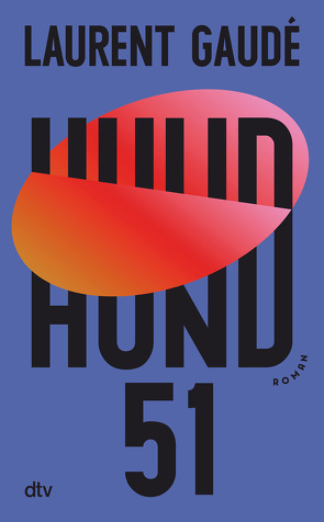 Hund 51 von Gaudé,  Laurent, Kolb,  Christian