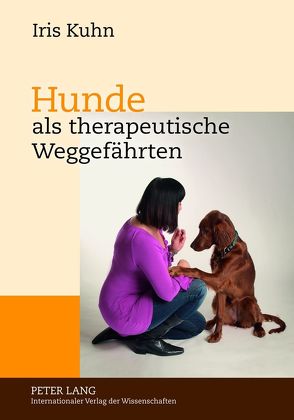 Hunde als therapeutische Weggefährten von Kuhn,  Iris