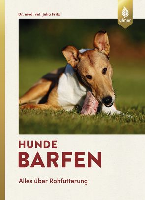 Hunde barfen von Fritz,  Julia