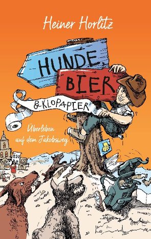 Hunde, Bier & Klopapier von Horlitz,  Heiner