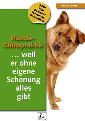Hunde-Chiropraktik von Kusztrich,  Imre