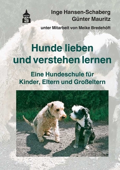Hunde lieben und verstehen lernen von Bredehöft,  Meike, Mauritz,  Günter, Schaberg,  Inge Hansen