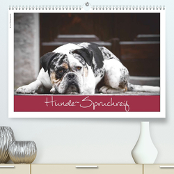 Hunde-Spruchreif (Premium, hochwertiger DIN A2 Wandkalender 2023, Kunstdruck in Hochglanz) von Hundeimpressionen Anja Kiefer,  ©