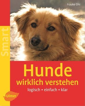 Hunde wirklich verstehen von Ohl,  Frauke