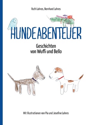 Hundeabenteuer von Lahres,  Bernhard, Lahres,  Ruth