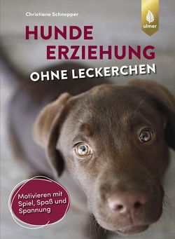 Hundeerziehung ohne Leckerchen von Schnepper,  Christiane