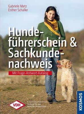 Hundeführerschein und Sachkundenachweis von Metz,  Gabriele, Schalke,  Esther