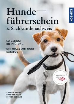 Hundeführerschein und Sachkundenachweis von Bruns,  Sandra, Metz,  Gabriele, Schalke,  Esther