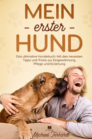 Hunderatgeber / Mein erster Hund von Terhardt,  Michael