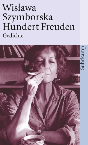 Hundert Freuden von Borchers,  Elisabeth, Dedecius,  Karl, Kwiatkowski,  Jerzy, Szymborska,  Wislawa