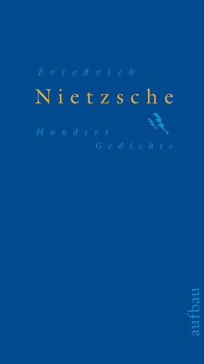 Hundert Gedichte von Dwars,  Jens-Fietje, Nietzsche,  Friedrich