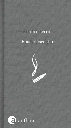 Hundert Gedichte von Brecht,  Bertolt, Herzfelde,  Wieland