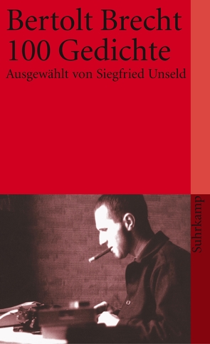Hundert Gedichte von Brecht,  Bertolt, Unseld,  Siegfried