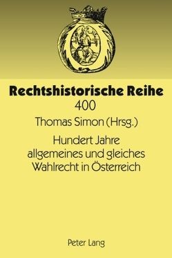 Hundert Jahre allgemeines und gleiches Wahlrecht in Österreich von Simon,  Thomas