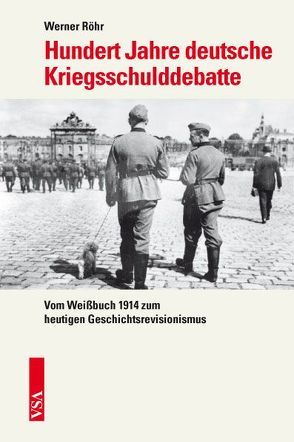 Hundert Jahre deutsche Kriegsschulddebatte von Röhr,  Werner