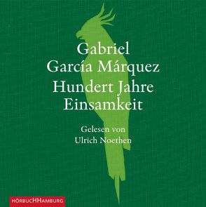 Hundert Jahre Einsamkeit von García Márquez,  Gabriel, Noethen,  Ulrich, Ploetz,  Dagmar