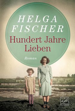 Hundert Jahre Lieben von Fischer,  Helga