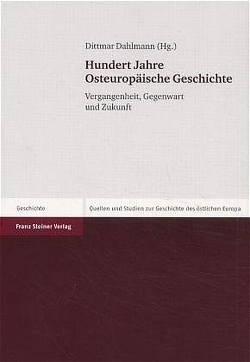 Hundert Jahre Osteuropäische Geschichte von Dahlmann,  Dittmar