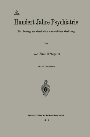 Hundert Jahre Psychiatrie von Kraepelin,  Emil