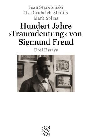 Hundert Jahre ›Traumdeutung‹ von Sigmund Freud von Grubrich-Simitis,  Ilse, Solms,  Mark, Starobinski,  Jean