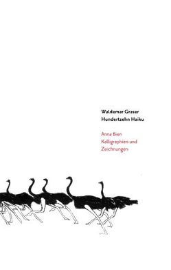 Hundertzehn Haiku von Bien,  Anna, Graser,  Waldemar, Schano,  Martin