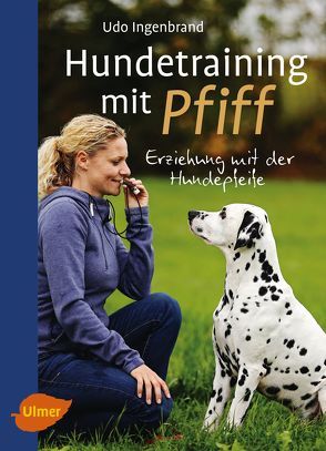 Hundetraining mit Pfiff von Ingenbrand,  Udo