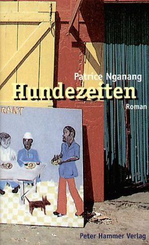 Hundezeiten von Nganang,  Patrice